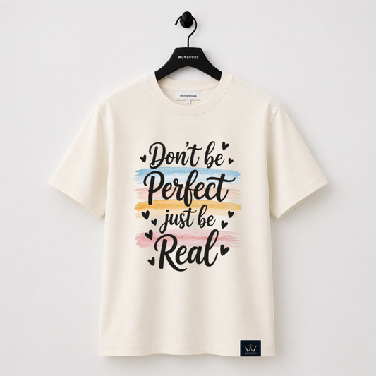 Be Real T-shirt