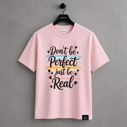 Be Real T-shirt